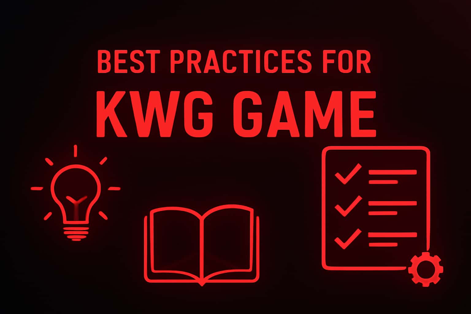 An informational representation of best practices for KWG Game.